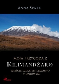Anna Siwek, "Moja przygoda z Kilimandżaro"